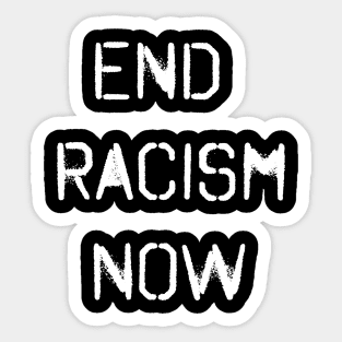 End Racism Now Sticker